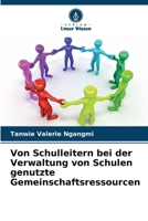 Von Schulleitern bei der Verwaltung von Schulen genutzte Gemeinschaftsressourcen 6200685266 Book Cover