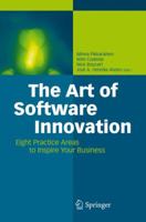 The Art of Software Innovation: Eight Practice Areas to Inspire your Business 3642210481 Book Cover