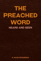 The Preached Word: Heard and Seen B0C7TCBG4K Book Cover