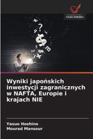 Wyniki japonskich inwestycji zagranicznych w NAFTA, Europie i krajach NIE (Polish Edition) 6202436921 Book Cover
