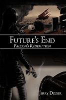 Future's End: Falcon's Redemption 1438952198 Book Cover