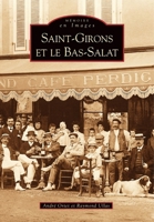 Saint-Girons et le Bas-Salat (Mémoire En Images Locaux) (French Edition) 2813800341 Book Cover