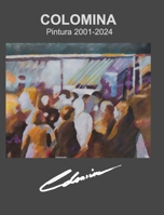 Pinturas 2001 - 2024 (Spanish Edition) B0FQJ3P3JZ Book Cover