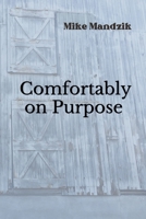 Comfortably on Purpose B0GZPZ5CJ5 Book Cover