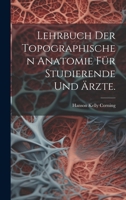 Lehrbuch der topographischen Anatomie für Studierende und Ärzte. 1021052035 Book Cover
