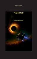 Aletheia: Eine Reise ins Ungewisse (German Edition) 3819276769 Book Cover