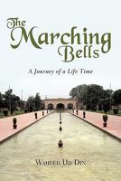 The Marching Bells: A Journey of a Life Time 1456744151 Book Cover