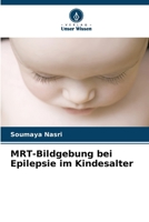 MRT-Bildgebung bei Epilepsie im Kindesalter (German Edition) 6209950590 Book Cover