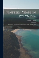 Nineteen Years in Polynesia: Missionary Life, Travels, and Researches in the Islands of the Pacific 101615691X Book Cover