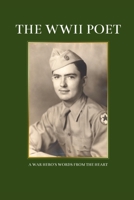 The WWII Poet: A War Hero's Words from the Heart 1088129757 Book Cover