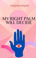 My Right Palm will Decide B08ZFB3SPV Book Cover