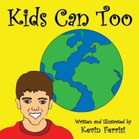 Kids Can Too 0557611962 Book Cover