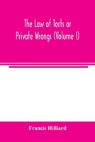 The Law of Torts Or Private Wrongs, Volume 1 1143912306 Book Cover