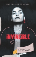 Invincible: 8 Secrets to Being Happy B095PLL1FB Book Cover