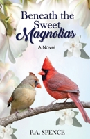 Beneath the Sweet Magnolias 1736258419 Book Cover