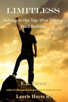 Limitless Getting to the Top After Hitting Rock Bottom 1793448809 Book Cover