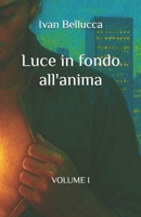 Luce in fondo all'anima (Italian Edition) 1520553676 Book Cover