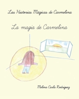 LA MAGIA DE CARMELINA (LAS HISTORIAS MAGICAS DE CARMELINA) B09ZLGJM3J Book Cover