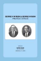 George H. W. Bush & George W. Bush Philatelic Catalog 1466454067 Book Cover