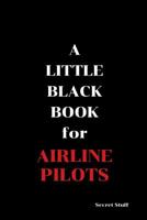 A Little Black Book: For Airline Pilots 1096833670 Book Cover