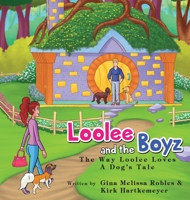 Loolee and the Boyz: The Way Loolee Loves 1734629800 Book Cover