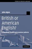 British or American English?: A Handbook of Word and Grammar Patterns (Studies in English Language) 0521371376 Book Cover