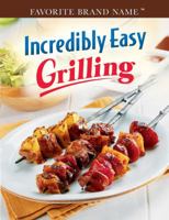 Incredibly Easy Grilling 141272547X Book Cover