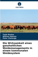 Die Wirksamkeit eines ganzheitlichen Weidemanagements in einem kommunalen Weidesystem 6203712671 Book Cover