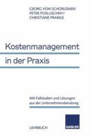 Kostenmanagement in Der Praxis: Mit Fallstudien Und Losungen Aus Der Unternehmensberatung 3409122680 Book Cover