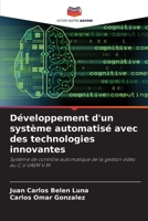 Développement d'un système automatisé avec des technologies innovantes: Système de contrôle automatique de la gestion vidéo au C.U UAEM V.M (French Edition) B0CK3K99MT Book Cover