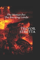 The Monarchy: The Burning Lands 1722330945 Book Cover
