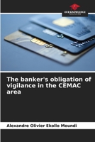 The banker's obligation of vigilance in the CEMAC area 6205985888 Book Cover