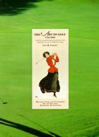 The Art of Golf, 1754-1940: Timeless, Enchanting Illustrations and Narrative of Golf's Formative Years : Magazine Covers and Illustrations, Picture 0962300020 Book Cover