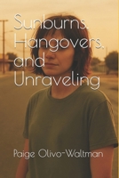 Sunburns, Hangover, and Unraveling B0FK2KLPLM Book Cover