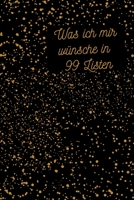 Was ich mir w�nsche in 99 Listen: Das Tagebuch, das Sie jeden Tag zu gl�cklichen .120 Tage Tagebuch zum Schreiben mit linierten Seiten 1653239441 Book Cover