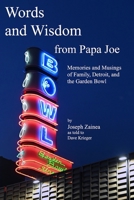 Words and Wisdom From Papa Joe: Memories and Musings of Family, Detroit, and the Garden Bowl B0FCC6T8DR Book Cover