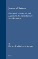 Josua Und Salomo: Eine Studie Zu Autoritaet Und Legitimitaet DES Nachfolgers Im Alten Testament (Vetus Testimentum, Supplements) 9004100644 Book Cover