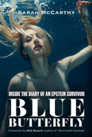 Blue Butterfly: Inside the Diary of an Epstein Survivor 1634245431 Book Cover