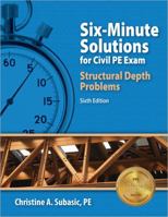 Six-Minute Solutions for Civil PE Exam Structural Depth Problems 1591264979 Book Cover