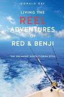 Living the Reel Adventures of Red & Benji 1626976570 Book Cover