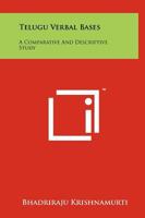 Telegu Verbal Bases: A Comparative and Descriptive Study 1258178435 Book Cover