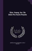 Diss. Inaug. Iur. De Dolo Pro Facto Punito 1346566941 Book Cover