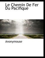Le Chemin De Fer Du Pacifique 101025815X Book Cover