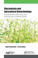 Biocatalysis and Agricultural Biotechnology: Fundamentals, Advances, and Practices for a Greener Future 1774631687 Book Cover