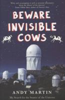 Beware Invisible Cows: My Search for the Soul of the Universe 1847374166 Book Cover