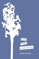 Now Come Hyacinths 1087901952 Book Cover