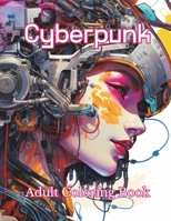 Cyberpunk: Adult Coloring Book B0CHL7MBRJ Book Cover