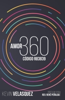 Amor 360: Código R83839 (Spanish Edition) B0CJ4B47JY Book Cover