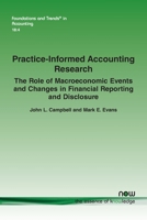 Practice-Informed Accounting Research: The Role of Macroeconomic Events and Changes in Financial Reporting and Disclosure 1638284342 Book Cover