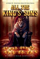 All the King’s Sons: A Story of Nineteen Sons Of king David 196011686X Book Cover